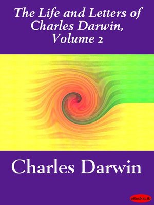 cover image of The Life and Letters of Charles Darwin, Volume 2